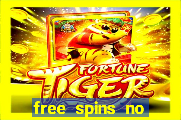 free spins no deposit casinos