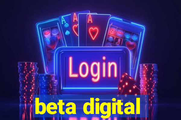 beta digital