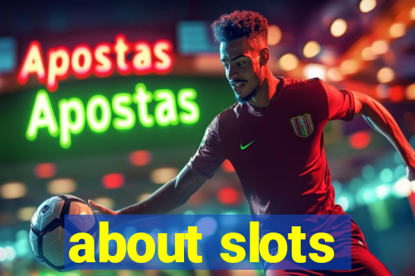 about slots