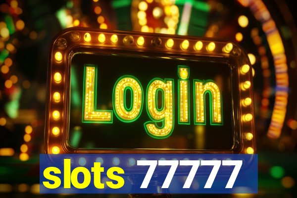 slots 77777