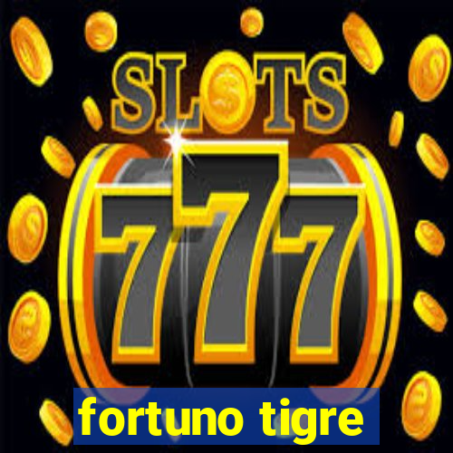 fortuno tigre