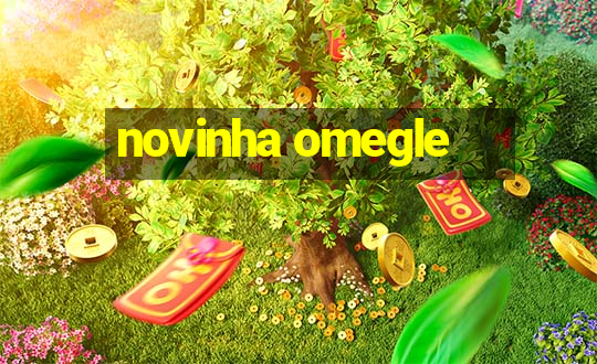 novinha omegle