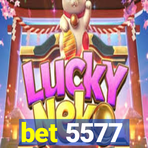 bet 5577