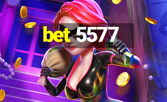 bet 5577