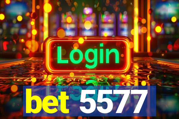 bet 5577