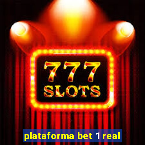 plataforma bet 1 real