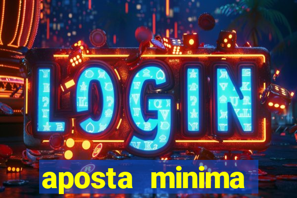 aposta minima estrela bet