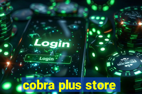 cobra plus store