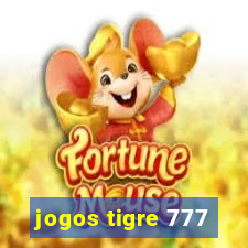 jogos tigre 777