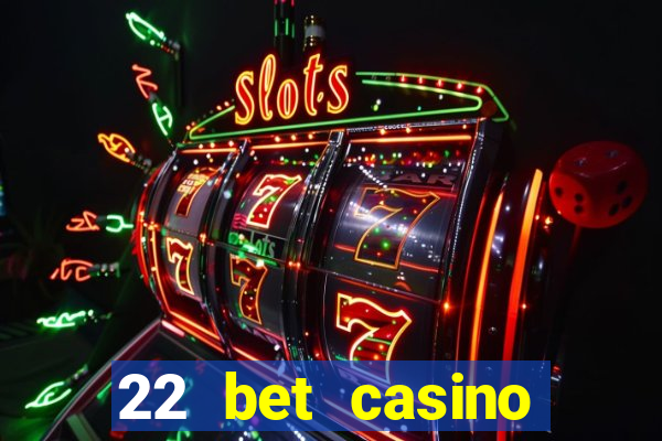 22 bet casino bonus codes