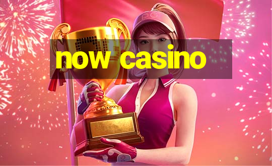 now casino