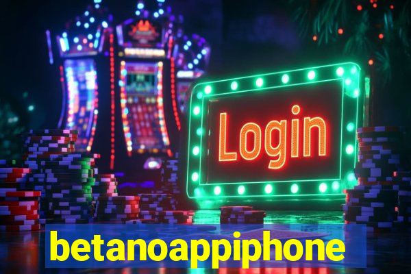 betanoappiphone