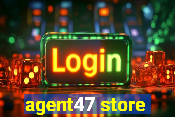 agent47 store