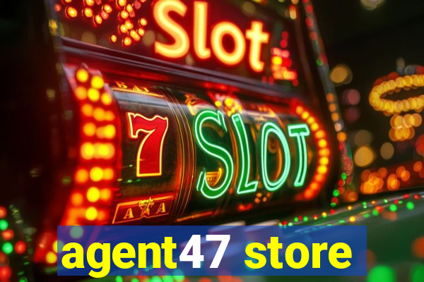 agent47 store