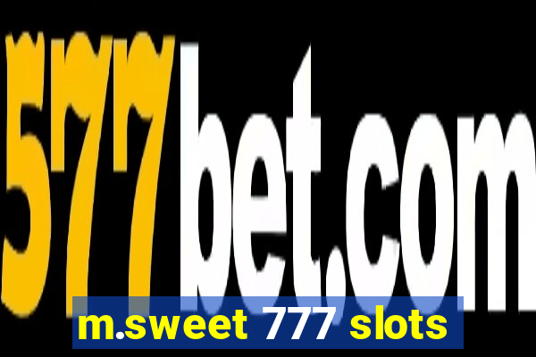 m.sweet 777 slots