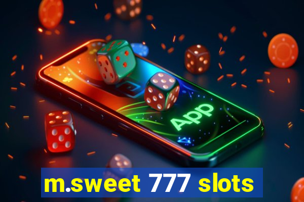 m.sweet 777 slots