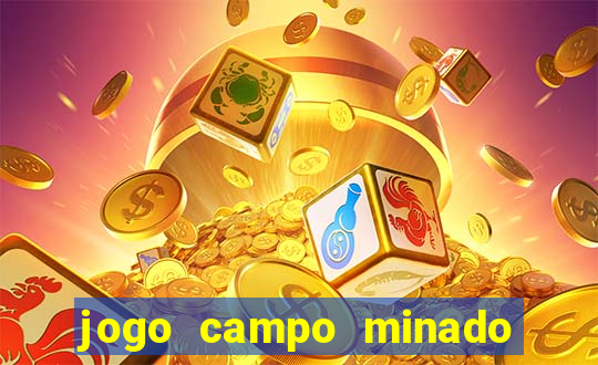 jogo campo minado ganhar dinheiro