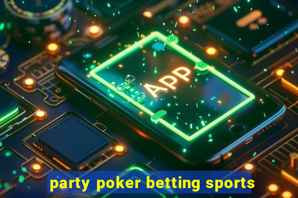 party poker betting sports