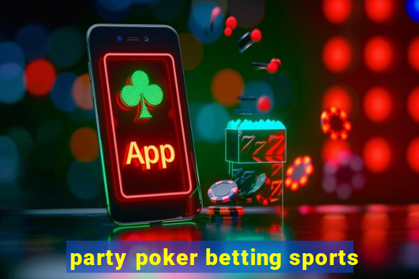 party poker betting sports