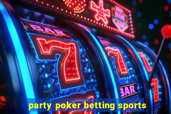 party poker betting sports