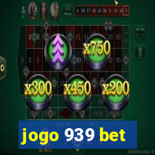 jogo 939 bet