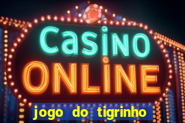 jogo do tigrinho de r$ 1