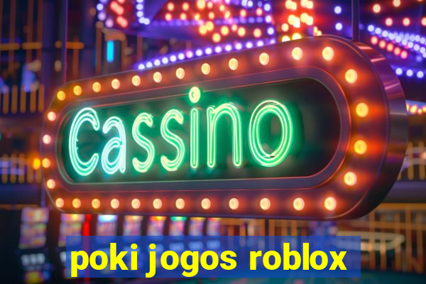 poki jogos roblox