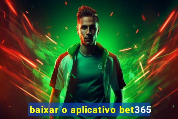 baixar o aplicativo bet365