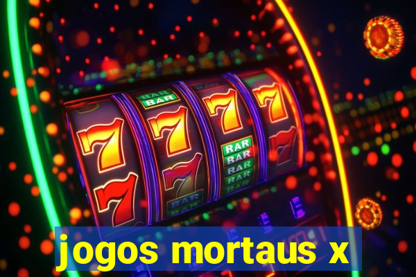 jogos mortaus x