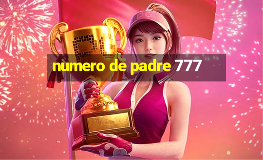 numero de padre 777