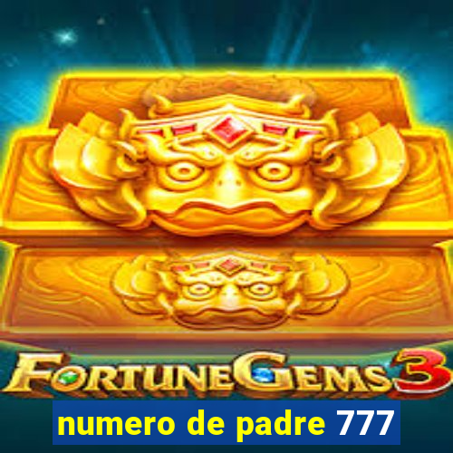 numero de padre 777