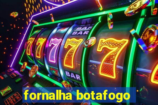 fornalha botafogo