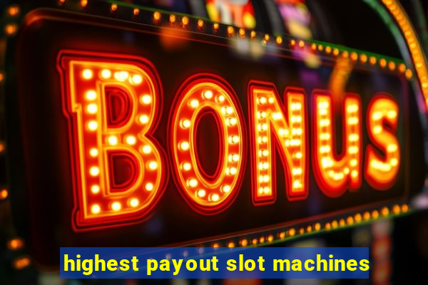 highest payout slot machines