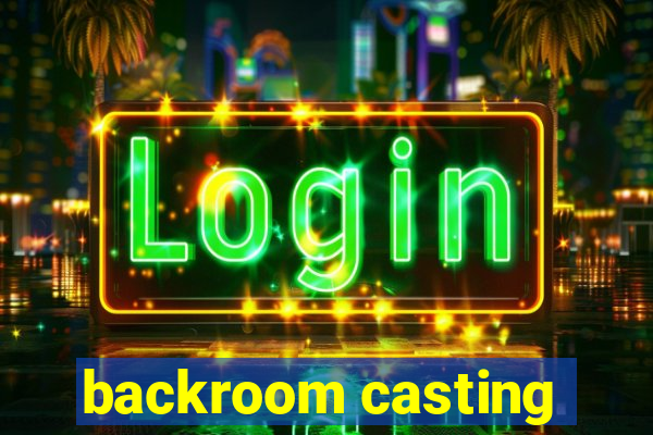 backroom casting