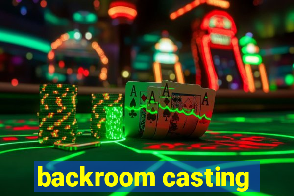 backroom casting