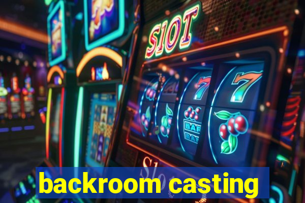 backroom casting