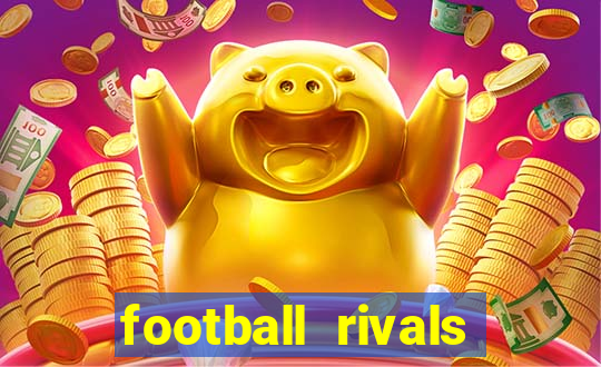 football rivals energia infinita