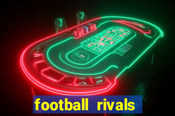 football rivals energia infinita