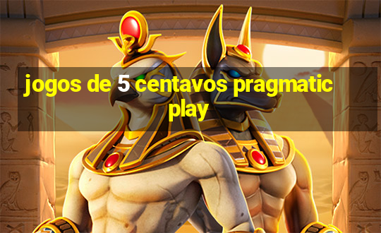 jogos de 5 centavos pragmatic play