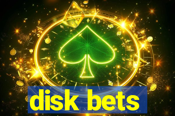 disk bets