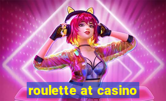 roulette at casino