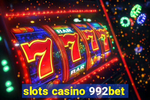 slots casino 992bet