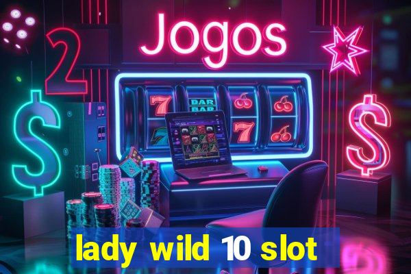 lady wild 10 slot