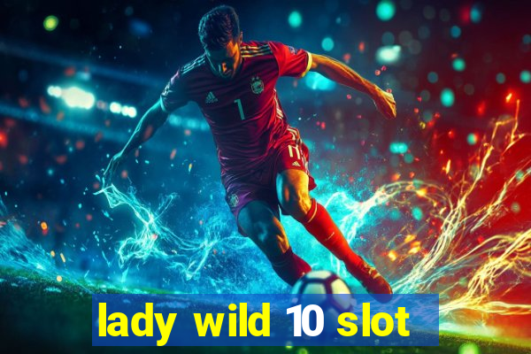 lady wild 10 slot