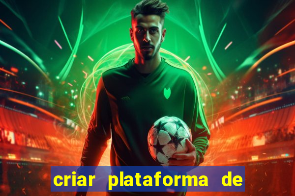 criar plataforma de jogos tigrinho