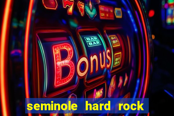 seminole hard rock hotel and casino