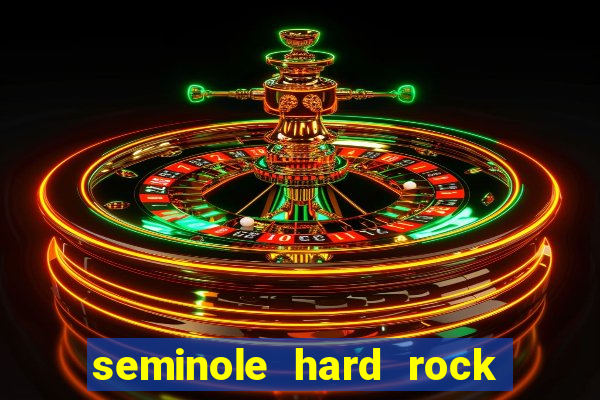 seminole hard rock hotel and casino