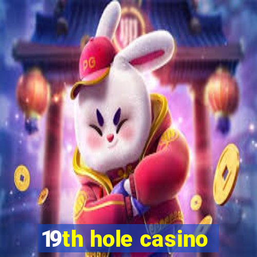 19th hole casino