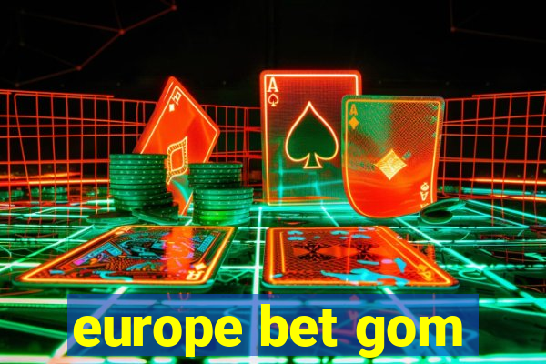 europe bet gom