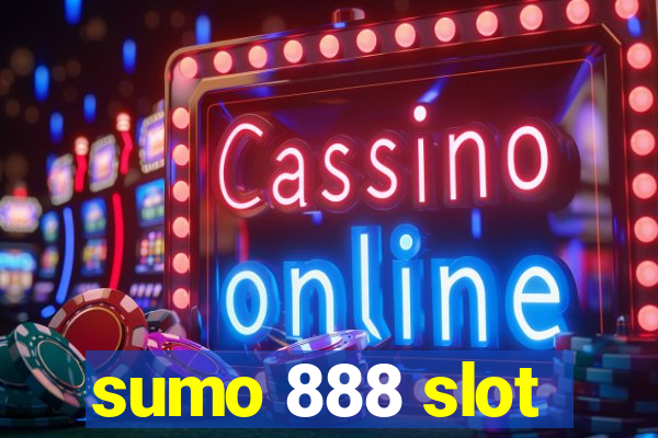 sumo 888 slot